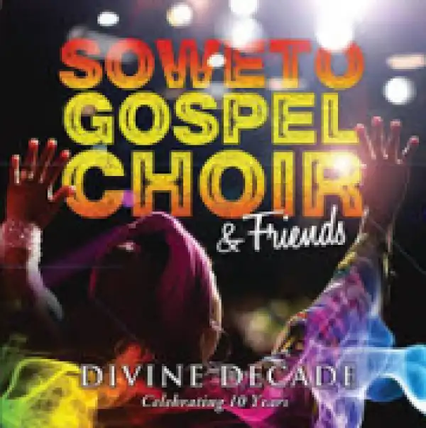 Soweto Gospel Choir - Amazing Man (feat. Yvonne Chaka Chaka & Ladysmith Black Mambazo)